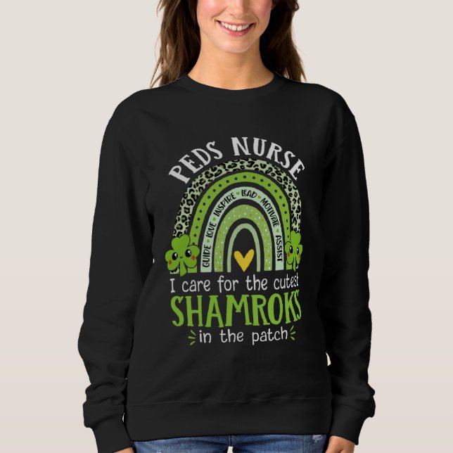 I Care For The Cutest Shamrocks Peds Nurse St Patr Sweatshirt (Vorderseite)