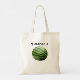 I Carried a Watermelon Totbag Tragetasche