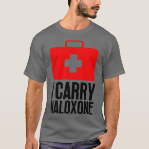 I Carry Naloxone 52 T-Shirt