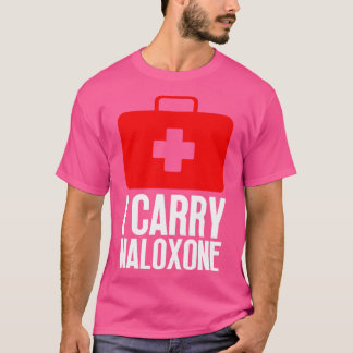 I Carry Naloxone 54 T-Shirt