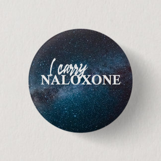 I Carry Naloxone Button