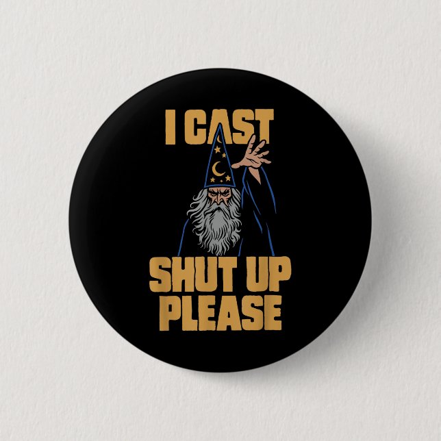 I Cast Shup Bitte Wizard Funny Meme Spaß Button (Vorderseite)