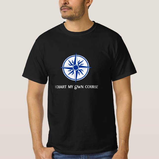 "I Chart My Own Course" - Compass Black T-Shirt (Vorderseite)