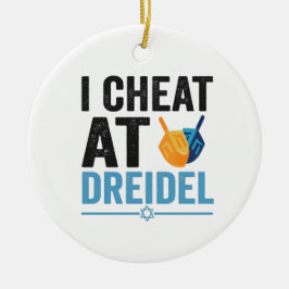 I Cheat at Dreidel Funny Jewish Game Holiday Gift Keramik Ornament