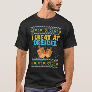 I Cheat at Dreidel Ugly Hanukkah Sweater Chanukka T-Shirt