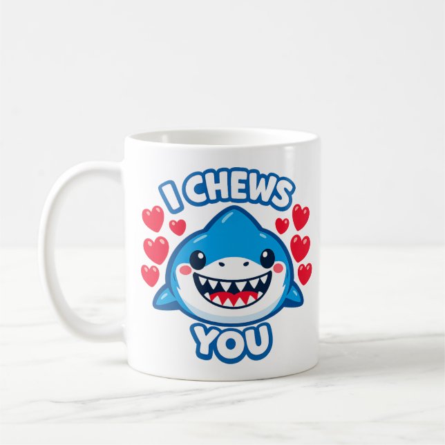 I Chews You Funny Shark Valentine Kaffeetasse (Links)