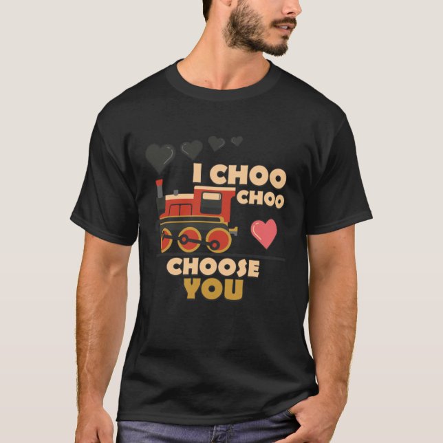 I Choo Choo Choose You Train Valentines Day Railro T-Shirt (Vorderseite)