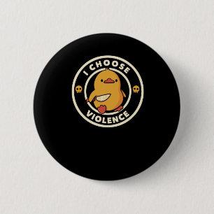 I Choose Gewalt Funny Duck Button
