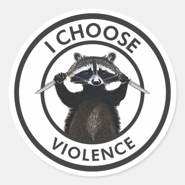 I Choose Gewalt Funny Raccoon Runder Aufkleber (Vorderseite)