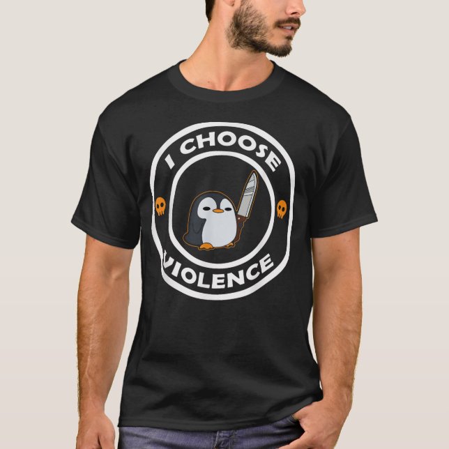 I Choose Violence Funny Animals Cute Penguin T-Shirt (Vorderseite)
