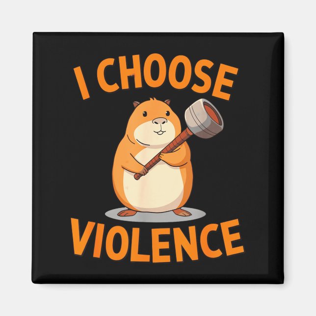 I Choose Violence Funny Hamster Graphic  Magnet (Vorne)