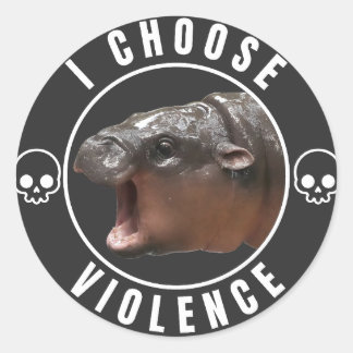 I Choose Violence: Moo Deng Edition Runder Aufkleber