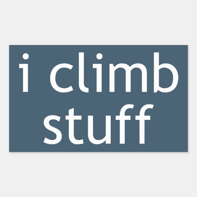 I Climb Stuff Rechteckiger Aufkleber (Vorderseite)