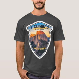 I Climbed Halb Dome California Wanderer Josemite T-Shirt
