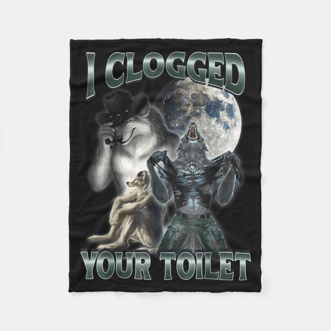 I Clogged Your Toilet Funny Alpha Wolf Meme  Fleecedecke (Vorderseite)