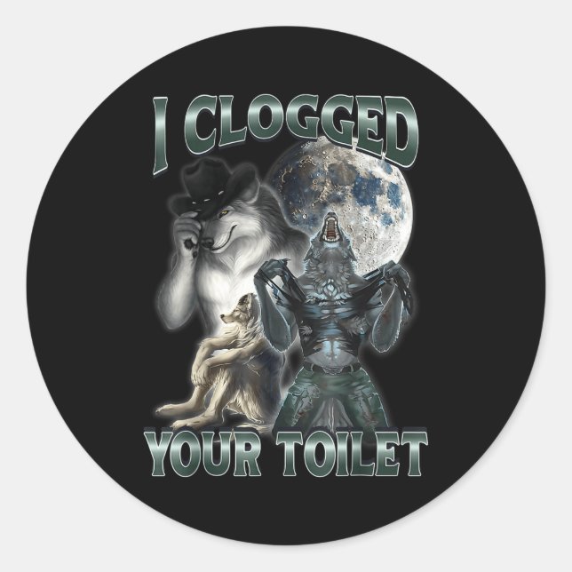 I Clogged Your Toilet Funny Alpha Wolf Meme  Runder Aufkleber (Vorderseite)