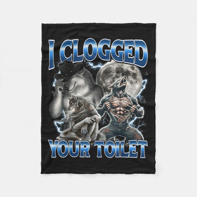 I Clogged Your Toilet Funny Alpha Wolf Meme Stud B Fleecedecke (Vorderseite)