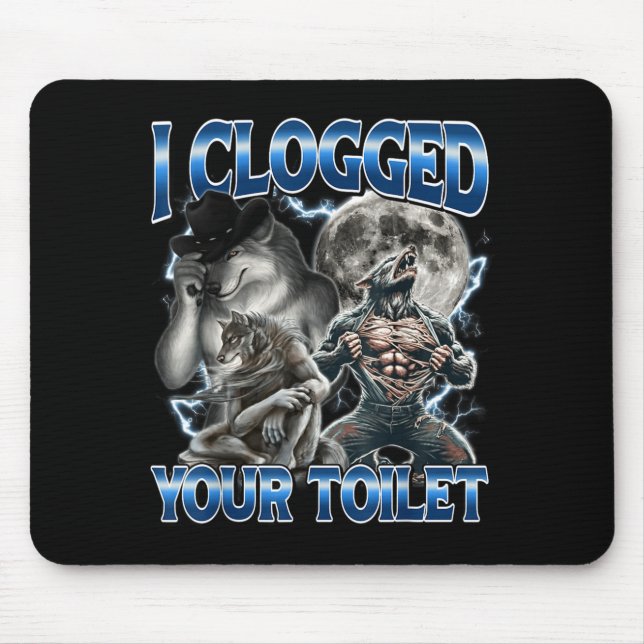I Clogged Your Toilet Funny Alpha Wolf Meme Stud B Mousepad (Vorne)