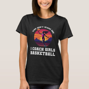 I Coach Girls Basketball T-Shirt