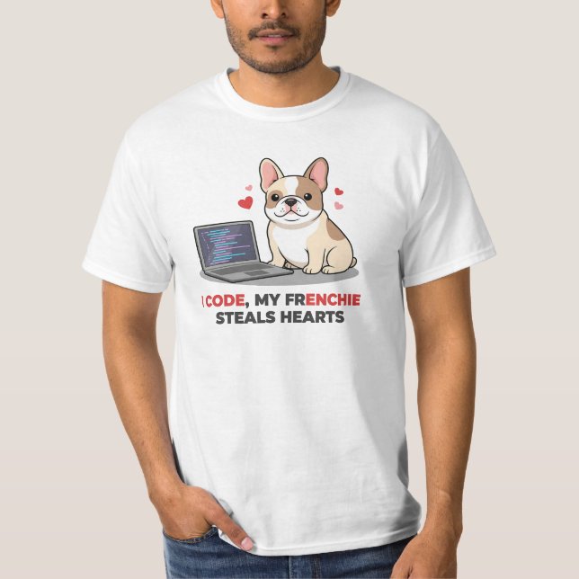 I Code, My Frenchie Steals Hearts Web Developer T-Shirt (Vorderseite)
