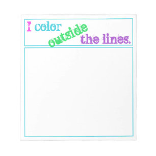 "I Color Outthe Lines" Notepad Notizblock