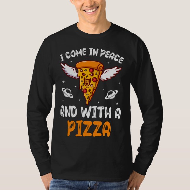 I Come In Peace And With A Pizza Ufo Alien in Spac T-Shirt (Vorderseite)