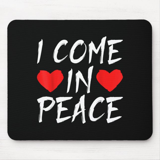 I Come In Peace Funny Tee Valentine's Day Couple M Mousepad (Vorne)