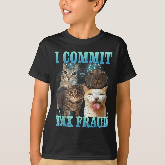 I Commit Tax Fraud Funny Cat Meme Bootleg Graphic  T-Shirt (Vorderseite)
