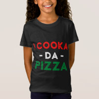 I Cooka Da Pizza Funny Italian Food Meme Italian S