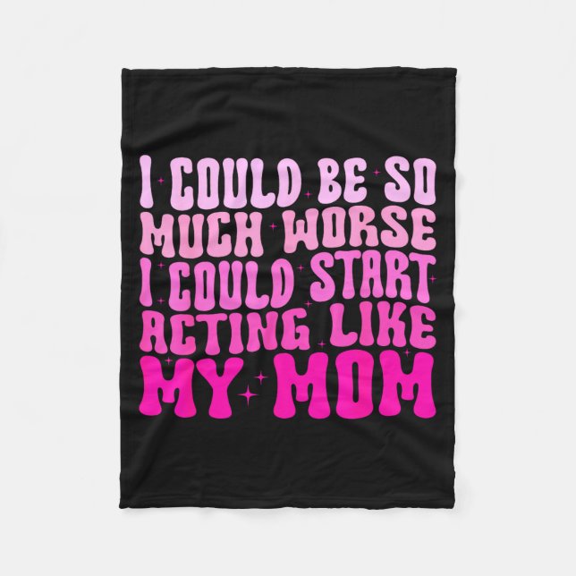 I Could Be So Much Worse I Could Start Acting Like Fleecedecke (Vorderseite)