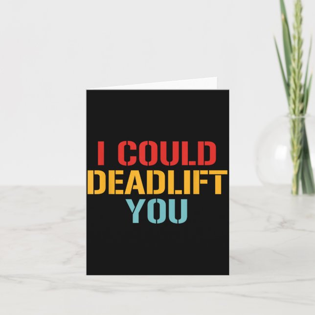 I Could Deadlift You Funny Gym Quote  Karte (Vorderseite)