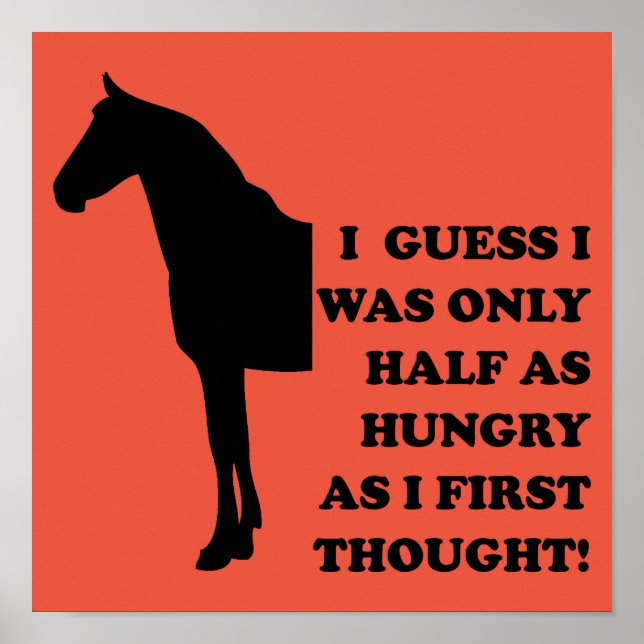 I Could Eat A Horse Funny Poster Sign (Vorne)