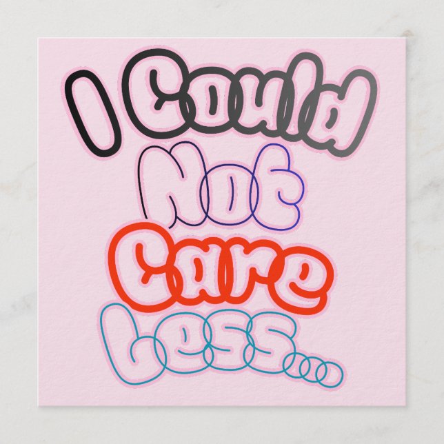 I Could Not Care Less... Einladung (Vorderseite)