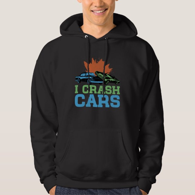 I Crash Cars Hoodie (Vorderseite)