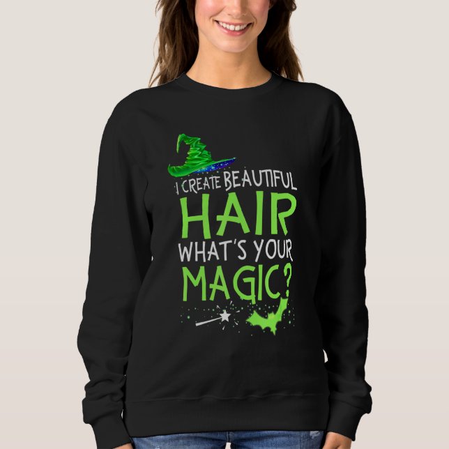 I Create Beautiful Hair   Hairstylist Halloween Ou Sweatshirt (Vorderseite)