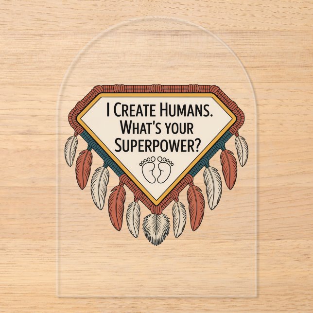 I Create Humans. What’s Your Superpower Acryleinladungen (Vorderseite)