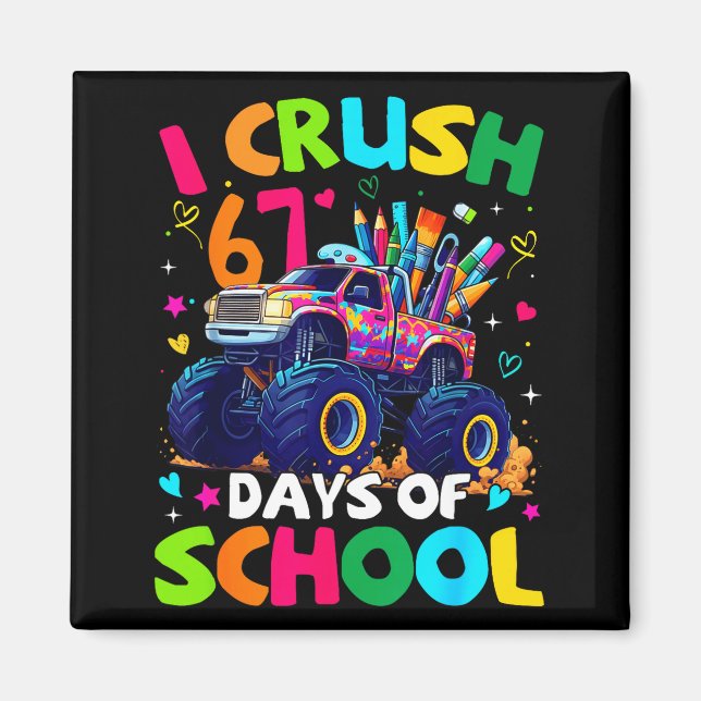 I Crush 67 Days Of School Monster Truck Meme Slang Magnet (Vorne)