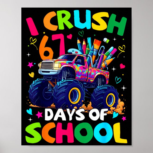 I Crush 67 Days Of School Monster Truck Meme Slang Poster (Vorne)