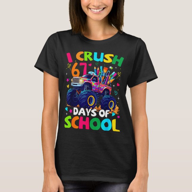 I Crush 67 Days Of School Monster Truck Meme Slang T-Shirt (Vorderseite)
