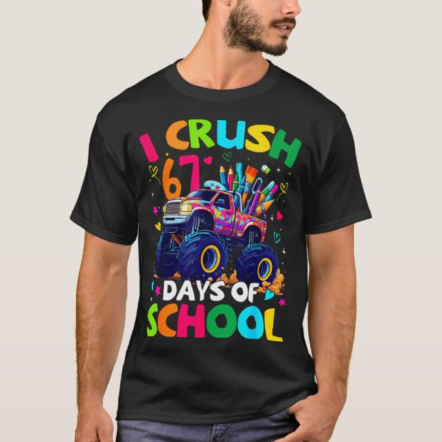 I Crush 67 Days Of School Monster Truck Meme Slang T-Shirt (Vorderseite)