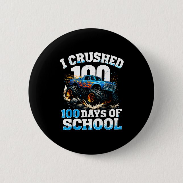 I Crushed 100 Days Of School Monster Truck 100th D Button (Vorderseite)