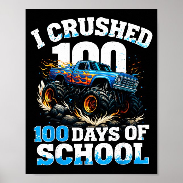 I Crushed 100 Days Of School Monster Truck 100th D Poster (Vorne)