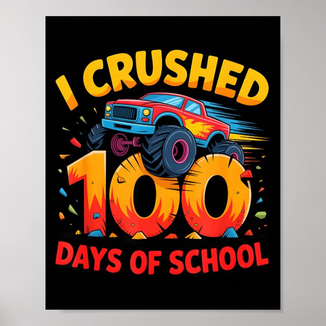 I Crushed 100 Days Of School Monster Truck Girls B Poster (Vorne)