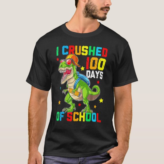 I Crushed 100 Days of School T Rex Dinosaur Teache T-Shirt (Vorderseite)