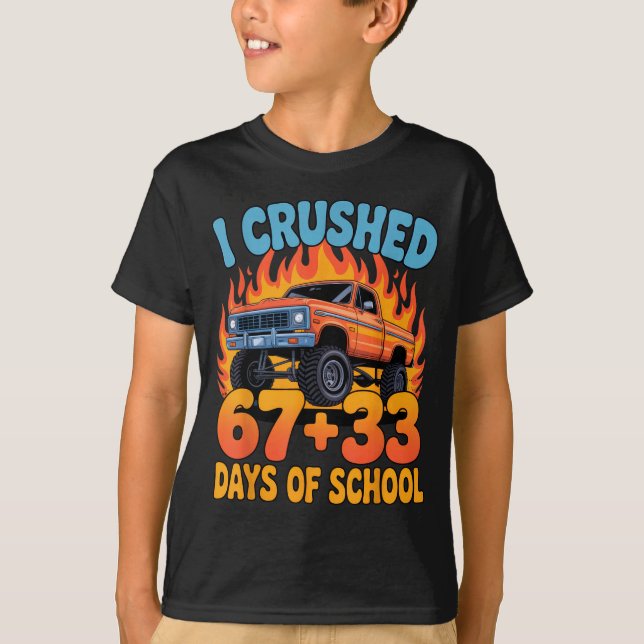 I Crushed 67+33 Days Of School Kids Monster Truck  T-Shirt (Vorderseite)