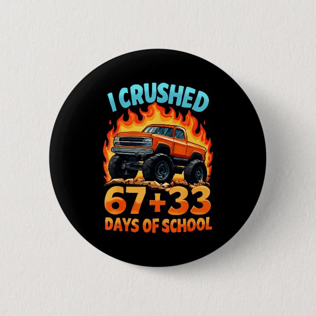 I Crushed 67 + 33 Days Of School Monster Truck Boy Button (Vorderseite)