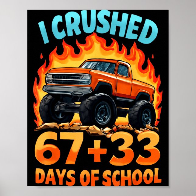 I Crushed 67 + 33 Days Of School Monster Truck Boy Poster (Vorne)