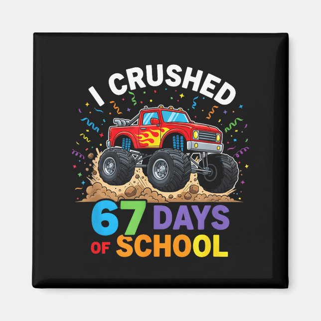 I Crushed 67 Days Of School 67 Meme 6 7 Monster Tr Magnet (Vorne)