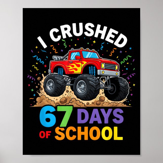 I Crushed 67 Days Of School 67 Meme 6 7 Monster Tr Poster (Vorne)