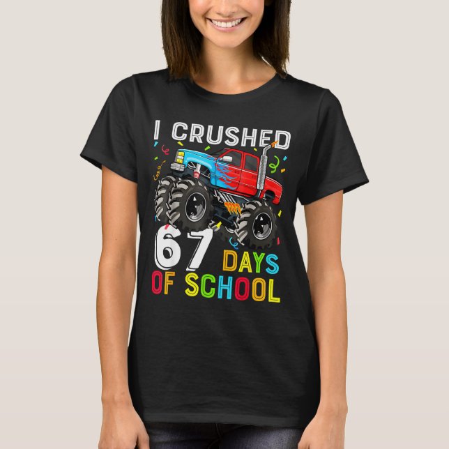 I Crushed 67 Days Of School Funny Students Teacher T-Shirt (Vorderseite)